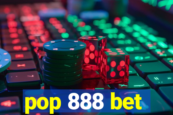 pop 888 bet